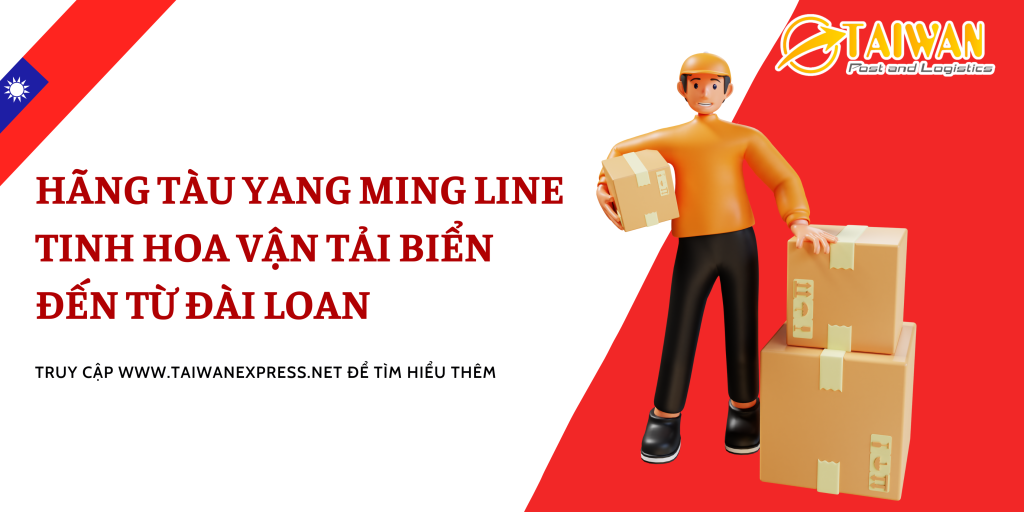 Hãng Tàu Yang Ming Line - Tinh Hoa Vận Tải Biển Đến Từ Đài Loan