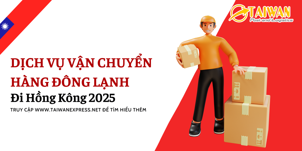 Dịch Vụ Vận Chuyển Hàng Đông Lạnh Đi Hồng Kông 2025